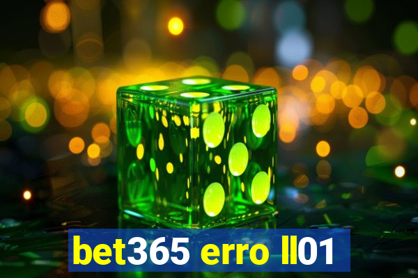 bet365 erro ll01